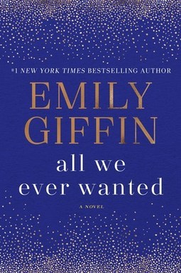 All We Ever Wanted by Emily Griffin
